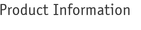 Product Information
