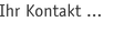 Ihr Kontakt ...