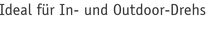 Ideal für In- und Outdoor-Drehs