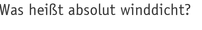 Was heißt absolut winddicht?