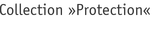 Collection »Protection«