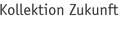 Kollektion Zukunft