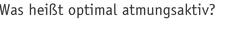Was heißt optimal atmungsaktiv?